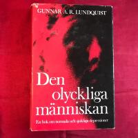 Den olyckliga m&auml;nniskan EN BOK OM NORMALA OCH SJUKLIGA DEPRESSIONER