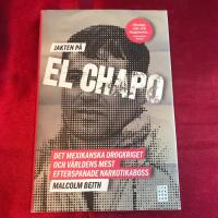 Jakten p&aring; El Chapo : det mexikanska drogkriget och v&auml;rldens mest efterspanade narkotikaboss
