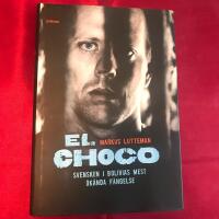 El Choco : svensken i Bolivias mest &ouml;k&auml;nda f&auml;ngelse