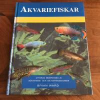 Akvariefiskar : [utf&ouml;rlig beskrivning av s&ouml;tvattens- och saltvattensakvarier]