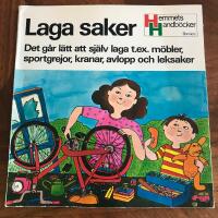 Laga saker : det g&aring;r l&auml;tt att sj&auml;lv laga t. ex. m&ouml;bler, sportgrejor, kranar, avlopp och leksaker
