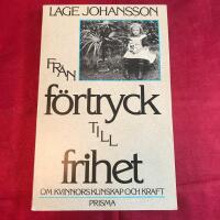 Fr&aring;n f&ouml;rtryck till frihet : om kvinnors kunskap och kraft