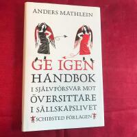 Ge igen : handbok i sj&auml;lvf&ouml;rsvar mot &ouml;versittare i s&auml;llskapslivet