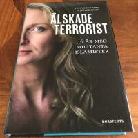 &Auml;lskade terrorist : 16 &aring;r med militanta islamister
