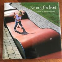 Betong f&ouml;r livet! : En bok om betongens m&ouml;jligheter