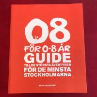 08 f&ouml;r 0-8 &aring;r : guide till de st&ouml;rsta &auml;ventyren f&ouml;r de minsta stockholmarna