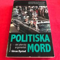 Politiska mord : det yttersta argumentet : fr&aring;n Julius Ceasar till Martin Luther King