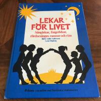 Lekar f&ouml;r livet : s&aring;nglekar, fingerlekar, r&ouml;relses&aring;nger, ramsor och rim