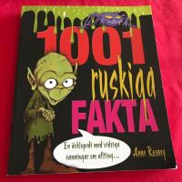 1001 ruskiga fakta : en &auml;cklopedia med vidriga sanningar om allting...