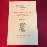 Italienska bilder - svenskars syn p&aring; Italien 1700-1800