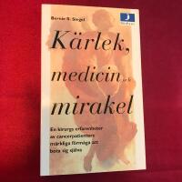 K&auml;rlek, medicin och mirakel : en kirurgs erfarenhet av cancerpatienters m&auml;rkliga f&ouml;rm&aring;ga att bota sig sj&auml;lva