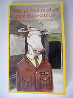 Sv&aring;righeten med att heta Minotaurus : en allvarstyngd bok