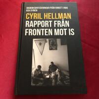 Rapport fr&aring;n fronten mot IS : dagboksanteckningar fr&aring;n kriget i Irak och Syrien