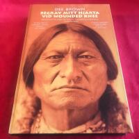 Begrav mitt hj&auml;rta vid Wounded Knee : er&ouml;vringen av Vilda V&auml;stern ur indianernas perspektiv