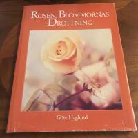 Rosen, blommornas drottning