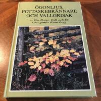 &ouml;gonljus, pottaskebr&auml;nnare och vallgravar - om natur, folk och f&auml; i det gamla Kronoberg