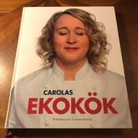 Carolas ekok&ouml;k : mat som smakar p&aring; riktigt