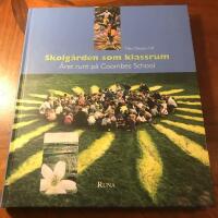 Skolg&aring;rden som klassrum : &aring;ret runt p&aring; Coombes School