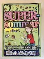 Supersommar ... eller? : (den sommaren n&auml;r ingenting blev RIKTIGT som det skulle)