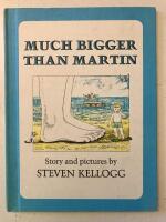 MUCH BIGGER THAN MARTIN