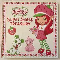 STRAWBERRY SHORTCAKE Super Sweet Treasury