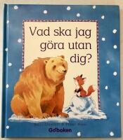 VAD SKA JAG G&Ouml;RA UTAN DIG?