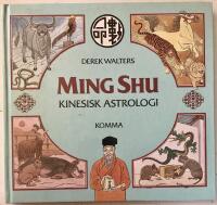 Ming shu : den urgamla konsten att st&auml;lla ett kinesiskt horoskop