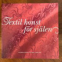 Textil konst f&ouml;r sj&auml;len : [Historiska museet 1 okt 2004 - 3 april 2005]