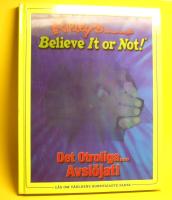 Believe it or Not! Det otroliga... Avsl&ouml;jat!