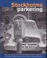 Stockholmsparkering : mellan allas nytta och individuellt f&ouml;rtret