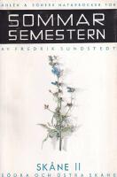 Sommarsemestern &ndash; Sk&aring;ne II &ndash; S&ouml;dra och &Ouml;stra Sk&aring;na