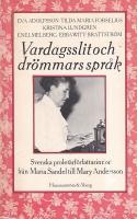 Vardagsslit och dr&ouml;mmars spr&aring;k : svenska prolet&auml;rf&ouml;rfattarinnor fr&aring;n Maria Sandel till Mary Andersson
