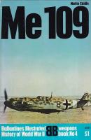 Me 109: Willy Messerschmitts peerless fighter