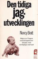 Den tidiga jag-utvecklingen : [n&aring;gra av Piagets utvecklingsteorier belysta med vardagliga exempel]