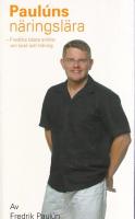 Paul&uacute;ns n&auml;ringsl&auml;ra : Fredriks b&auml;sta artiklar om kost och tr&auml;ning