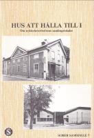 Hus att h&aring;lla till i : om nykterhetsr&ouml;relsens samlingslokaler