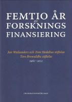 Femtio &aring;r av forskningsfinansiering : Jan Wallanders och Tom Hedelius stiftelse : Tore Browaldhs stiftelse : 1961-2011