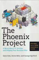 The Phoenix Project: A Novel about IT, DevOps, and Helping Your Business Win [Elektronisk resurs]