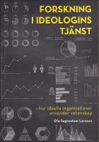 Forskning i ideologins tj&auml;nst - hur ideella organisationer anv&auml;nder vetenskap