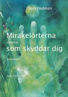 Mirakel&ouml;rterna som skyddar dig : rosenrot, schisandra, rysk rot