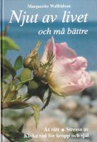 Njut av livet och m&aring; b&auml;ttre