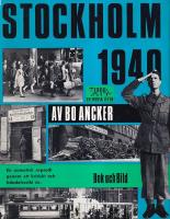 Stockholm 1940 : en autentisk rapsodi genom ett kritiskt och h&auml;ndelserikt &aring;r