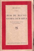 Hur de blevo stora och rika