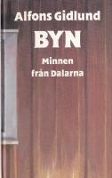 Byn : Minnen fr&aring;n Dalarna