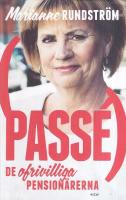 Pass&eacute; : de ofrivilliga pension&auml;rerna
