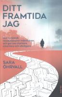 Ditt framtida jag : hur ny teknik revolutionerar m&auml;nniskan och g&ouml;r oss starkare, smartare och v&auml;nligare