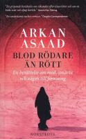 Blod r&ouml;dare &auml;n r&ouml;tt : en ber&auml;ttelse om mod, sm&auml;rta och v&auml;gen till f&ouml;rsoning