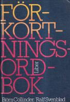 F&ouml;rkortningsordbok : sextusen svenska och internationella f&ouml;rkortningar med f&ouml;rklaringar