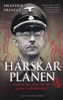 H&auml;rskarplanen : Himmlers jakt p&aring; det ariska ursprunget