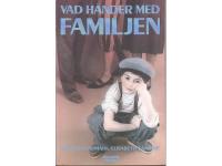 Vad h&auml;nder med familjen?